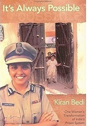It's Always Possible: One Woman's Transformation of India's Prison System (Kiran Bedi)