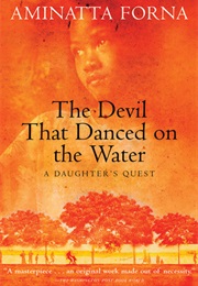The Devil That Danced on the Water (Aminatta Forna)