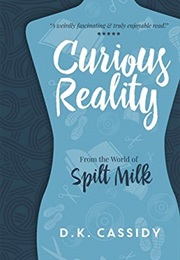 Curious Reality (D.K. Cassidy)
