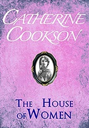 The House of Women (Catherine Cookson)