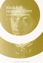 Black Folk Here and There (St. Clair Drake)