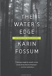 The Water&#39;s Edge (Karin Fossum)
