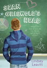 Sean Griswold&#39;s Head (Lindsey Leavitt)
