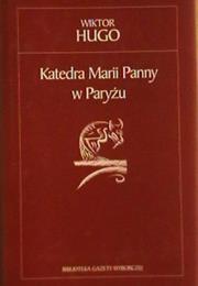 "Katedra Marii Panny W Paryżu" Victor Hugo