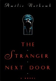 The Stranger Next Door (Amelie Nothomb)