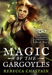 Magic of the Gargoyles (Rebecca Chastain)