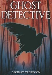 Ghost Detective (Zachary Muswagon)