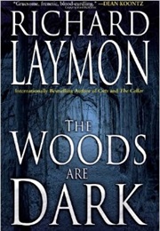 The Woods Are Dark (Richard Laymon)