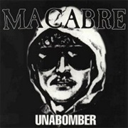 Unabomber - Macabre