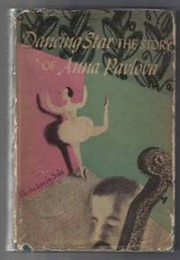 Dancing Star: The Story of Anna Pavlova (Gladys Malvern)