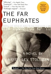 The Far Euphrates (Aryeh Lev Stollman)