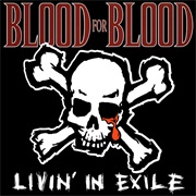 Livin&#39; in Exile - Blood for Blood