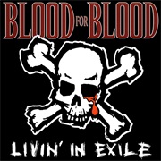 Livin' in Exile - Blood for Blood
