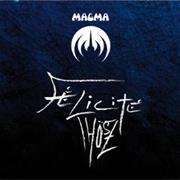 Magma - Felicite Thosz