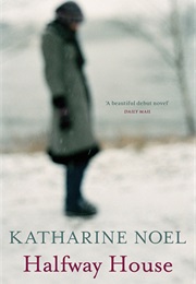 Halfway House (KATHARINE NOEL)