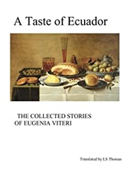 A Taste of Ecuador: The Collected Stories of Eugenia Viteri (Eugenia Viteri)