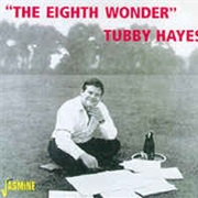 Tubby Hayes ‎– the Eighth Wonder