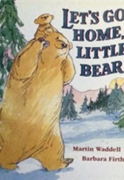 Let's Go Home, Little Bear (Martin Waddell)