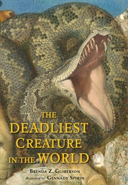 The Deadliest Creatures in the World (Brenda Guiberson)