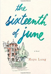 The Sixteenth of June (Maya Lang)