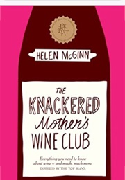 The Knackered Mother's Wine Club (Helen McGinn)