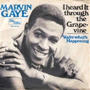I Heard It Through the Grapevine - Marvin Gaye