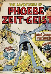 The Adventures of Phoebe Zeit-Geist (Michael O&#39;Donoghue &amp; Frank Springer)