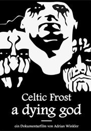 Celtic Frost: A Dying God