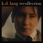 K.D.Lang - Recollection