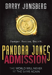 Pandora Jones: Admission (Barry Jonsberg)