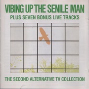 Alternative TV - Vibing Up the Senile Man