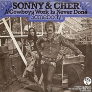 A Cowboy's Work Is Never Done - Sonny & Cher