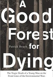 A Good Forest for Dying (Patrick Beach)