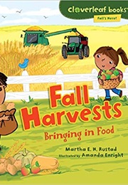 Fall Harvests: Bringing in Food (Martha E H Rustad)
