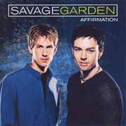 Affirmation - Savage Garden