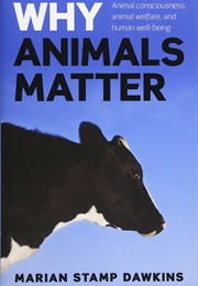 Why Animals Matter (Marian Dawkins)