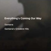 Santana - Everything's Coming Our Way