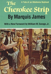 The Cherokee Strip: A Tale of an Oklahoma Boyhood (Marquis James)