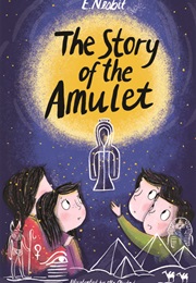 The Story of the Amulet (E. Nesbit)