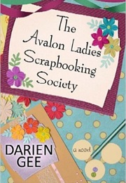 The Avalon Ladies Scrapbooking Society (Darien Gee)