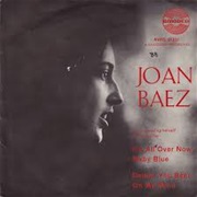 It's All Over Now, Baby Blue  by Joan Baez