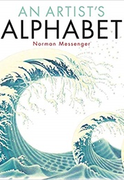 An Artist's Alphabet (Norman Messenger)