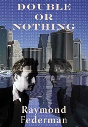 Double or Nothing (Raymond Federman)
