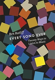Every Song Ever: Twenty Ways to Listen to Music (Ben Ratliff)