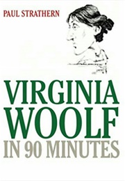 Virginia Woolf in 90 Minutes (Paul Strathern)