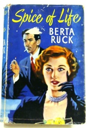 Spice of Life (Berta Ruck)