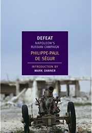 Defeat: Napoleon's Russian Campaign (Philippe-Paul De Segur)