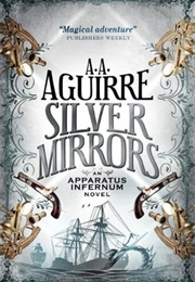 Silver Mirrors (A.A. Aguirre)