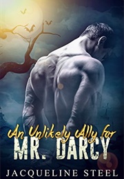 An Unlikely Ally for Mr. Darcy (Death Comes to Netherfield Trilogy Book 3) (Jacqueline Steel)