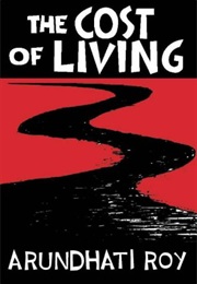 The Cost of Living (Arundhati Roy)
